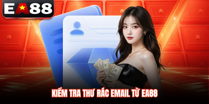 Kiểm tra thư rác email từ EA88