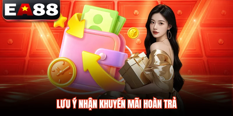 Lưu ý nhận khuyến mãi hoàn trả