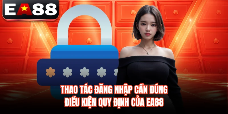 Thao tác truy cập tài khoản EA88 chỉ trong 3 bước